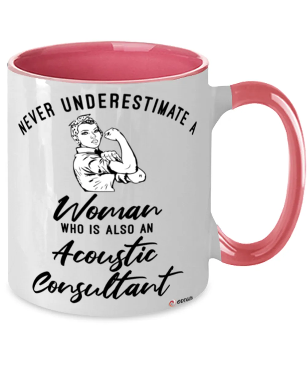 Acoustic Consultant Mug Never Underestimate A Woman Who Is Also An Acoustic Consultant Coffee Cup Two Tone Pink 11oz