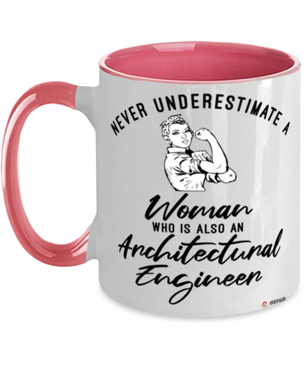 Architectural Engineer Mug Never Underestimate A Woman Who Is Also An Architectural Engineer Coffee Cup Two Tone Pink 11oz