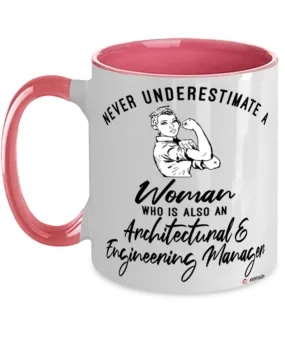 Architectural Engineering Manager Mug Never Underestimate A Woman Who Is Also An Architectural Engineering Manager Coffee Cup Tw